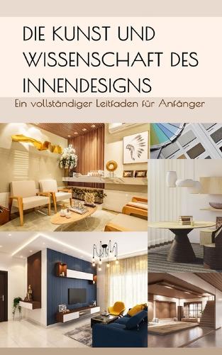 Die Kunst und Wissenschaft des Innendesigns