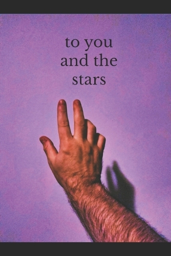 to you and the stars