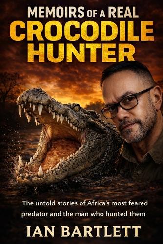 Memoirs of a Real Crocodile Hunter