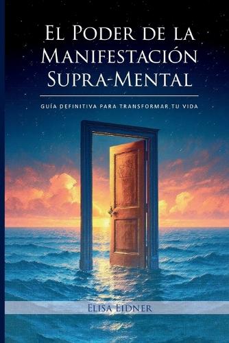 El Poder de la Manifestación Supra-Mental