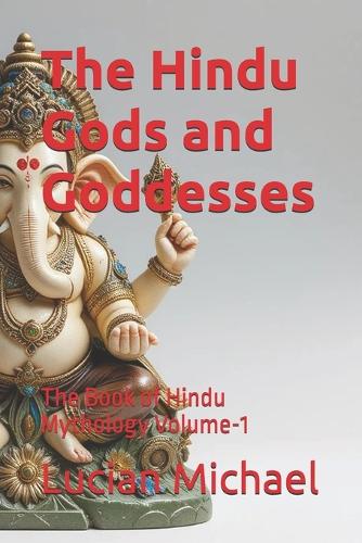 The Hindu Gods and Goddesses