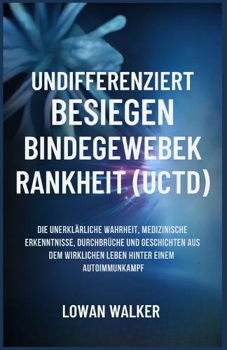 Undifferenziertbesiegen Bindegewebekrankheit (Uctd)