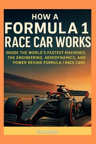 How a Formula 1 Race Car Works