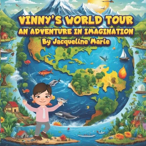 Vinny's World Tour- An Adventure In Imagination