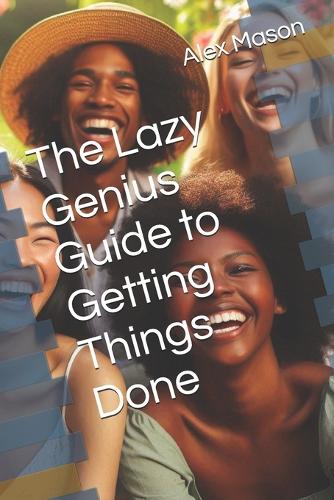 The Lazy Genius Guide to Getting Things Done