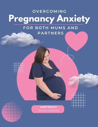 Overcoming Pregnancy Anxiety