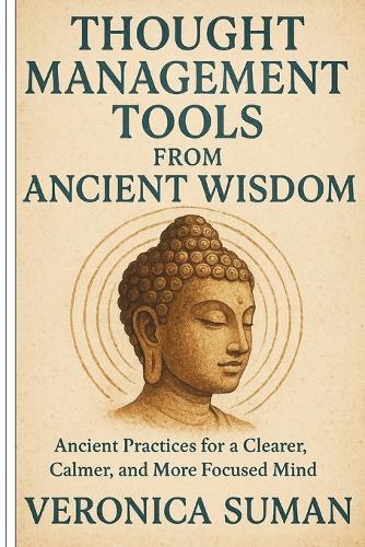 Thought Management Tools from Ancient Wisdom
