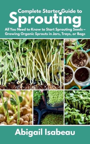 Complete Starter Guide to Sprouting