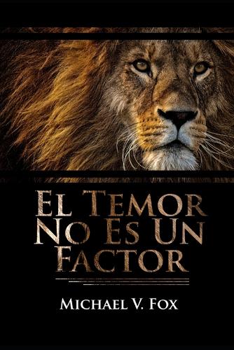 El Temor No Es Un Factor