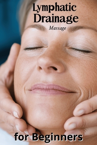 Lymphatic Drainage Massage for Beginners
