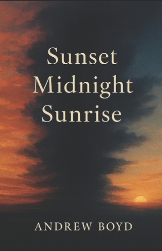 Sunset, Midnight, Sunrise