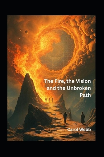 The Fire, the Vision, and the Unbroken Path