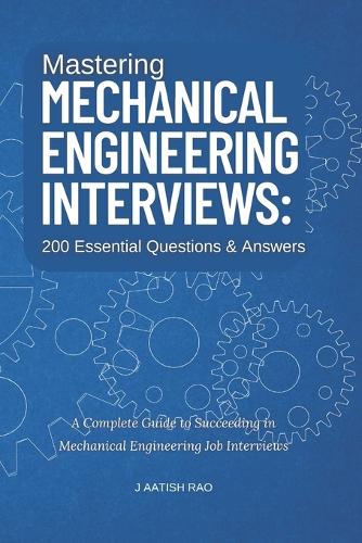 Mastering Mechanical Engineering Interviews