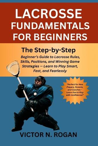 Lacrosse Fundamentals for Beginners