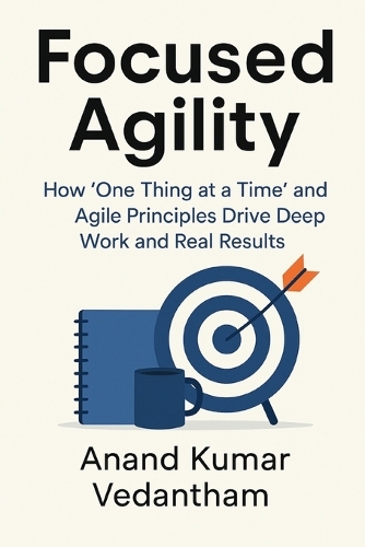 Focused Agility