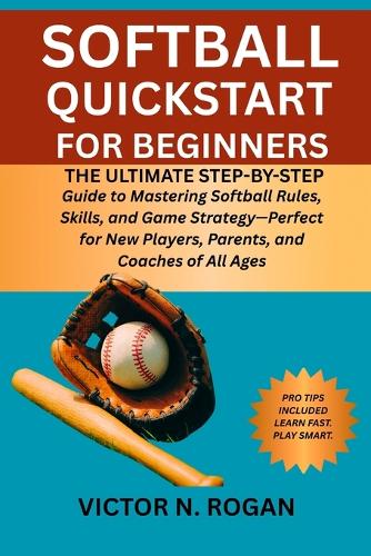 Softball QuickStart for Beginners