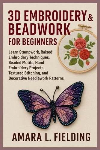 3D Embroidery & Beadwork for Beginners