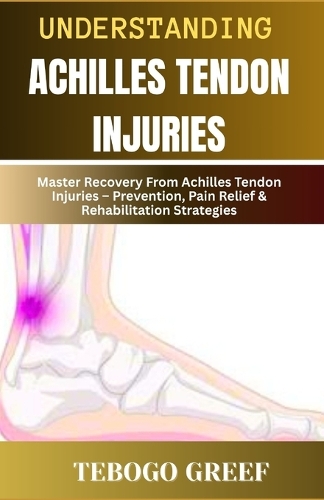 Understanding Achilles Tendon Injuries