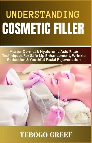 Understanding Cosmetic Filler