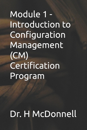 Module 1 - Introduction to Configuration Management (CM) Certification Program