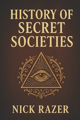 The History Of Secret Societies