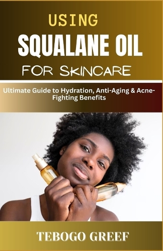 Using Squalane Oil For Skincare