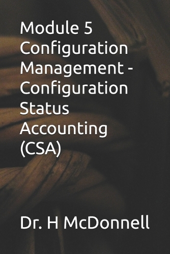 Module 5 Configuration Management - Configuration Status Accounting (CSA)