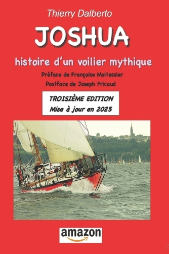 JOSHUA, Histoire d'un voilier mythique, 3ème EDITION