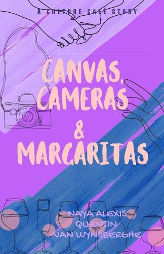 Canvas, Cameras & Margaritas (A Culture Café Story)