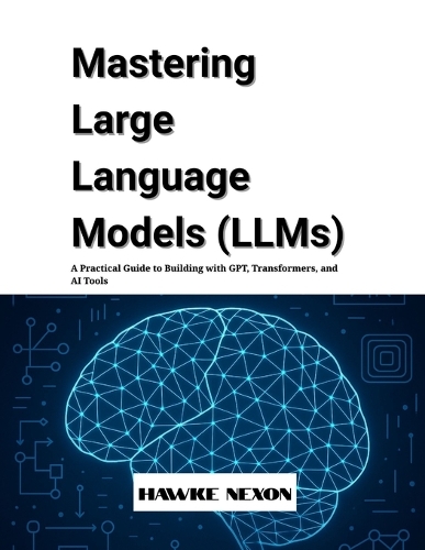 Mastering Large Language Models (LLMs)