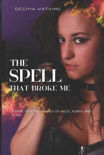The Spell That Broke Me