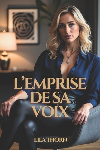 L'emprise de sa voix. Vertige sous Hypnose