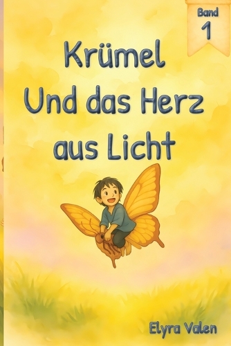 Krümel und das Herz aus Licht