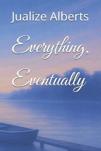 Everything, Eventually
