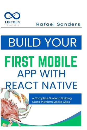 Build Your First Mobile App with React Native