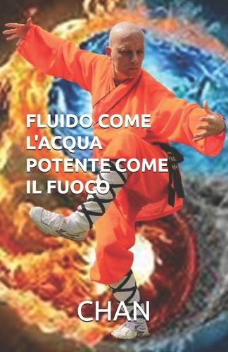 Fluido Come l'Acqua Potente Come Il Fuoco
