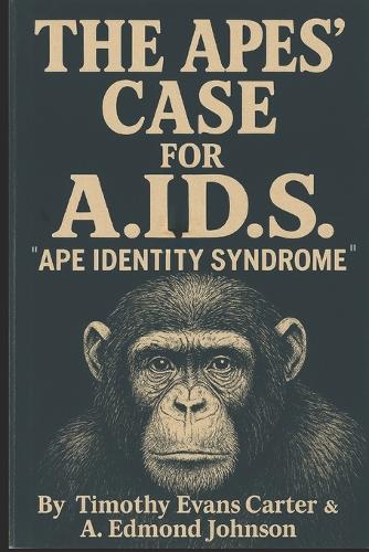 The Apes' Case for A.ID.S.