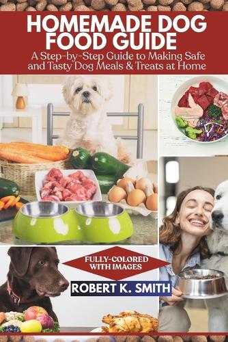 Homemade Dog Food Guide