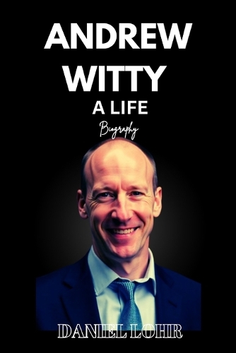 Andrew Witty a Life