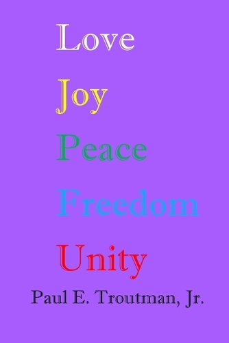 Love Joy Peace Freedom Unity