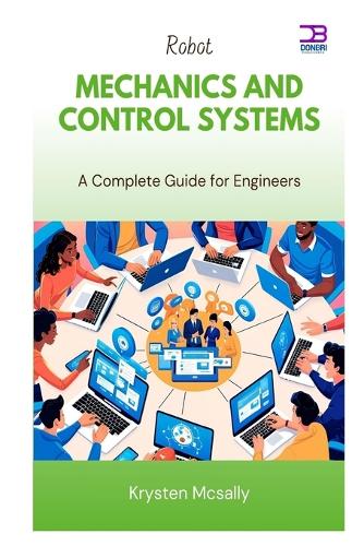 Robot Mechanics and Control Systems