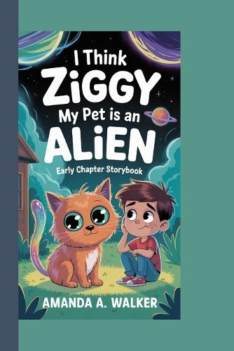 I Think Ziggy My Pet Is an Alien