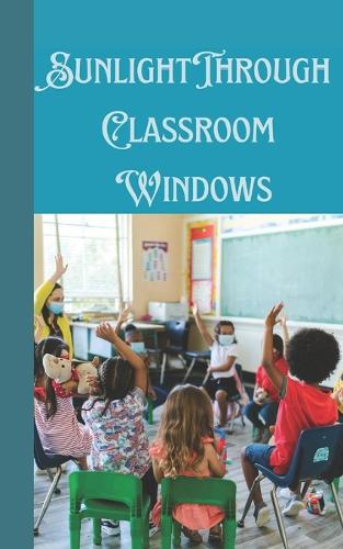 Sunlight Through Classroom Windows