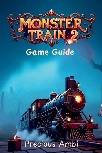 Monster Train 2 Game Guide