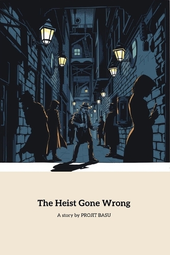 The Heist Gone Wrong