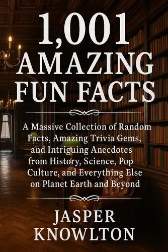 1,001 Amazing Fun Facts