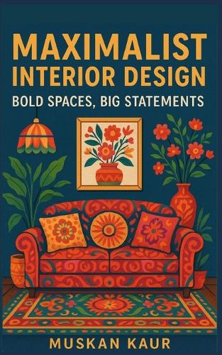 Maximalist Interior Design