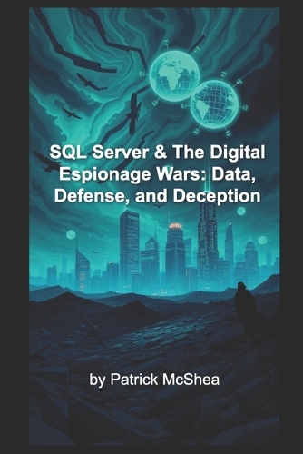 SQL Server & The Digital Espionage Wars
