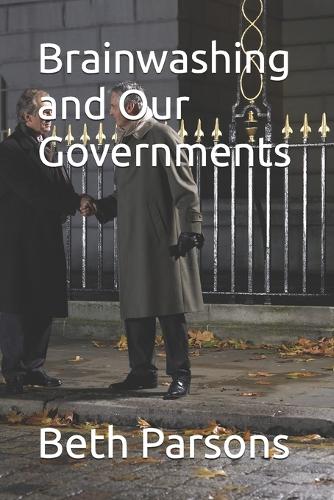 Brainwashing and Our Governments