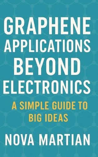 Graphene Applications Beyond Electronics